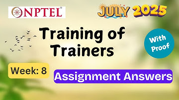 Training of Trainers || week 8 ✅ Explained with Proof | NPTEL assignment answer | July 2025