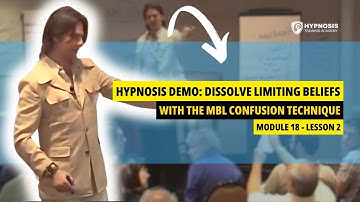 Hypnosis Demo: Dissolve Limiting Beliefs With The MBL Confusion Technique | Module 18 - Lesson 2