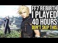 I Played 40 Hours Of Final Fantasy 7 Rebirth... (No Story Spoilers)