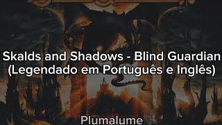 Skalds And Shadows - Blind Guardian (Legendado Em Português E Inglês)