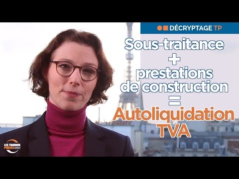 L’autoliquidation de la TVA pour les travaux de construction… Est-ce clair pour tout le monde ?