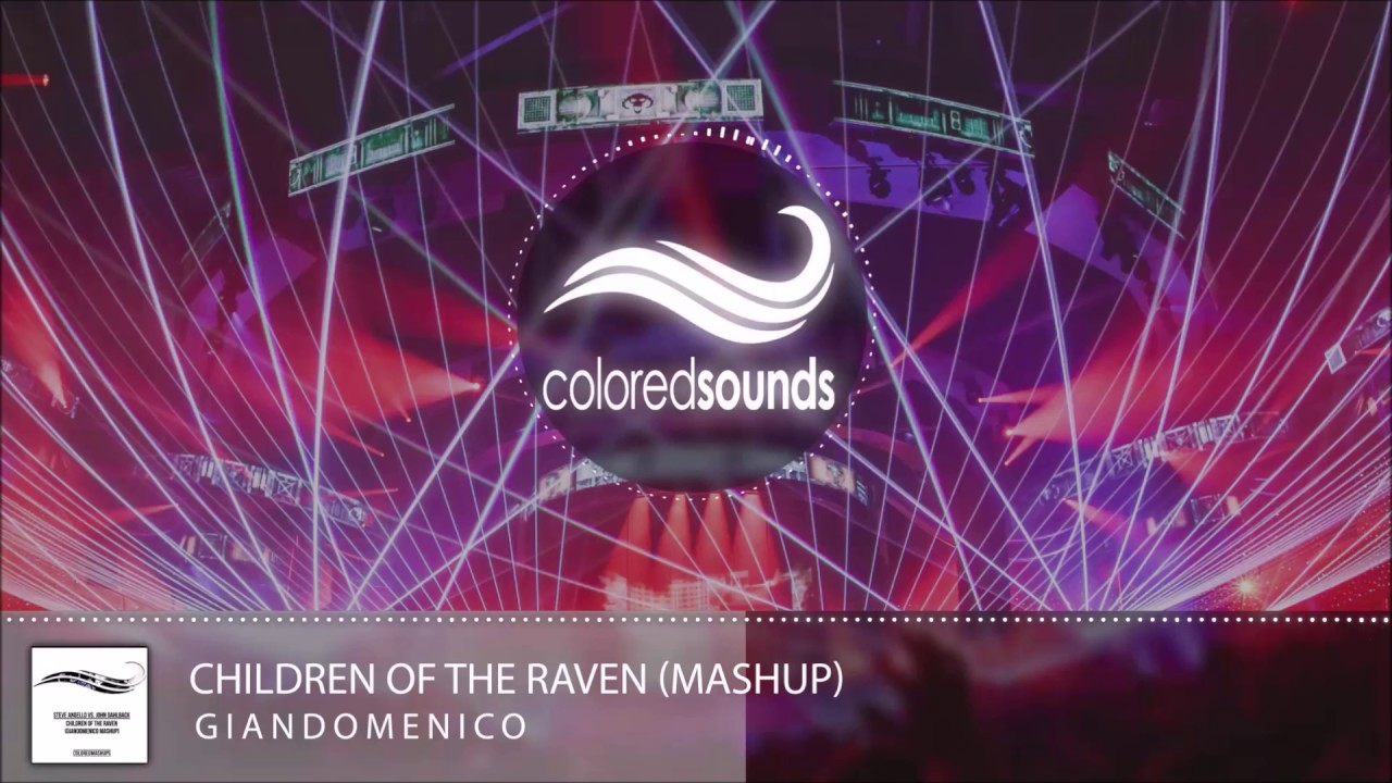 Steve Angello VS. John Dahlback - Children Of The Raven (Giandomenico Mashup)