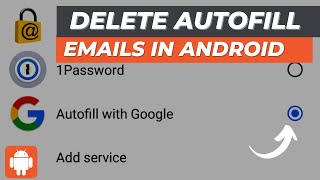 How to delete autofill email addresses on Android | Autofill Settings
