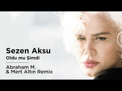 Sezen Aksu - Oldu Mu Şimdi (Abraham M  & Mert Altın Remix)