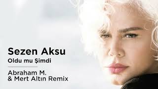 Sezen Aksu - Oldu Mu Şimdi (Abraham M  & Mert Altın Remix) Resimi