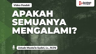Apakah Semuanya Pasti Mengalami Fitnah Kubur? - Ustadz Musta'in Syahri, Lc., M.Pd