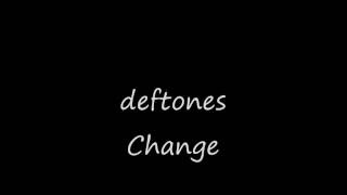 Video thumbnail of "Deftones-Change (Greek Lyrics)"