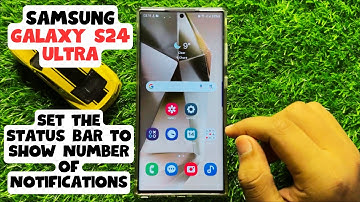 How to Set the Status Bar to Show Number of Notifications Only Samsung Galaxy S24 Ultra