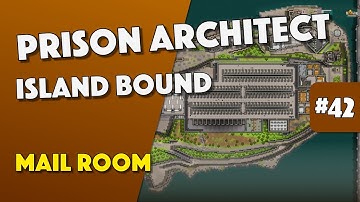 Prison Architect - How To Build A Mail Room - Episode 42