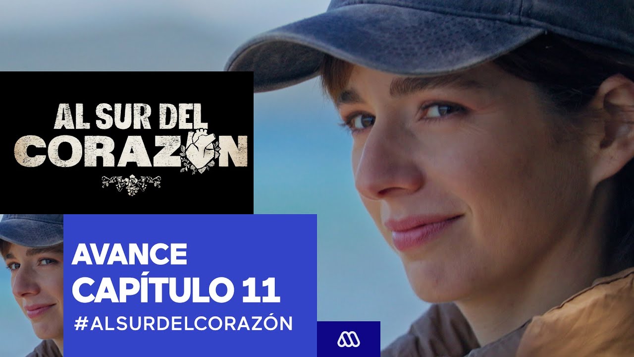 Al Sur Del Corazón / Avance / Capítulo 11