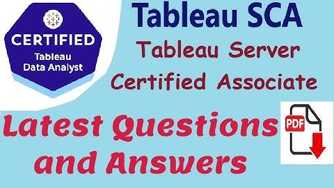 Part#1:Tableau SCA :Tableau Server Certified Associate - Practice Questions & Answers