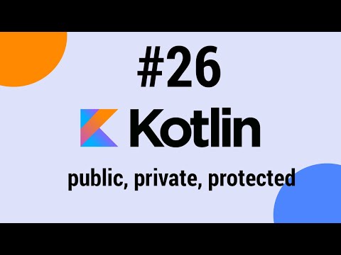 Kotlin Dersleri #26 - Erişim Belirleyiciler (public, private, protected)