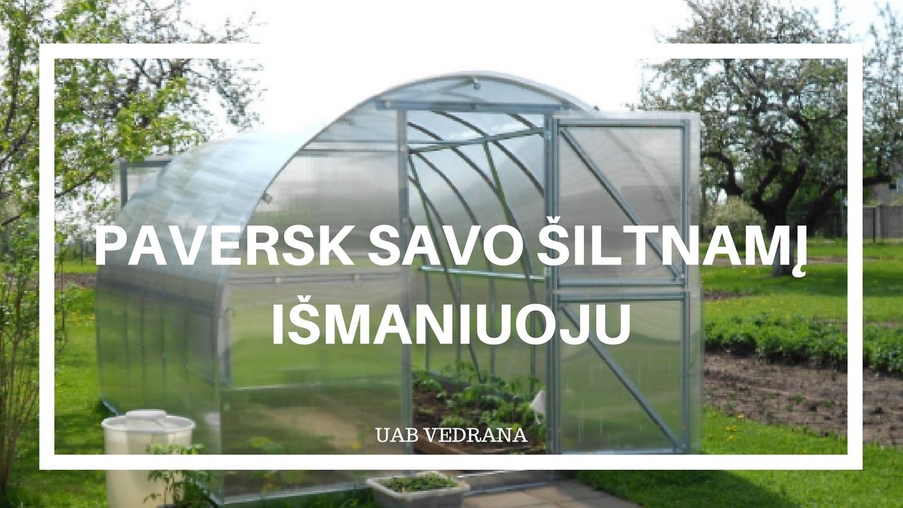 PAVERSK SAVO ŠILTNAMĮ IŠMANIUOJU - IŠMANUSIS ŠILTNAMIS | Siltnamiukainos.lt