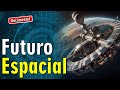 🚀 Futuro Espacial [ 🎬 DOCUMENTAL ]