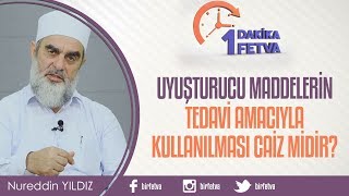 Uyuşturucu maddelerin tedavi amacıyla kullanılması caiz midir?