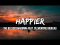 The Blessed Madonna - Happier (Lyrics) feat. Clementine Douglas | Lately I can