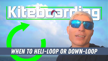 Kiteloops | When to Down Loop and When to Heli Loop