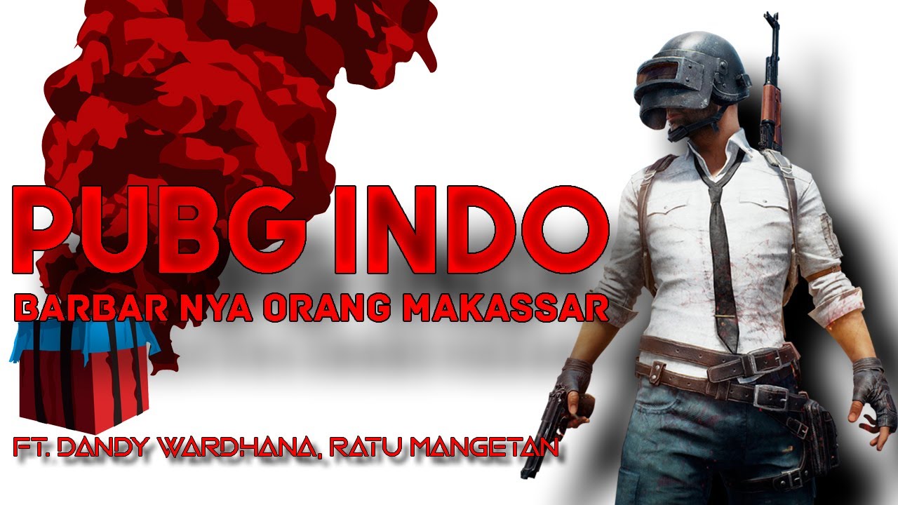 PUBG Mobile Indonesia - "Bar-barnya Orang Makassar"