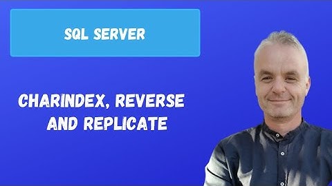 CHARINDEX, RESERVE and REPLICATE | SQL Server