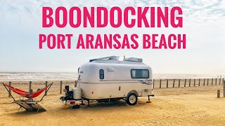 Boondocking at Port Aransas Beach in Texas