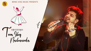 Tera Ishq Nachaunda Ve Sajjna | Rajveer Rajaa ♪ | Sufi Song