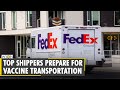 Unites States: Shippers DHL and FedEx prepare for vaccine transportation | COVID-19 Vaccine