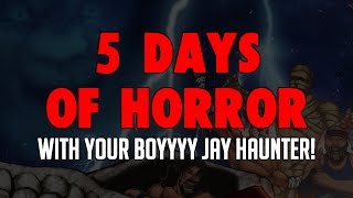 5 DAYS of HORROR with Jay Teaser Trailer!