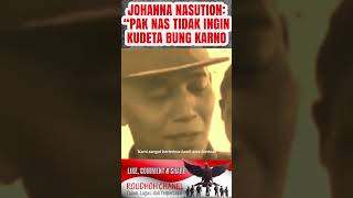 Johanna S. Nasution: “Pak Nas Tidak Ingin Mengkudeta Presiden Soekarno” #g30spki