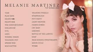 Melanie Martinez | Top Songs 2023 Playlist | VOID, Play Date, DEATH...