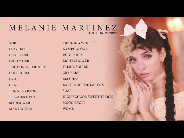 Melanie Martinez | Top Songs 2023 Playlist | VOID, Play Date, DEATH... class=