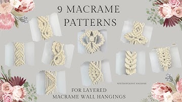 9 Macrame Patterns for layered macrame wall hangings / DIY Macrame
