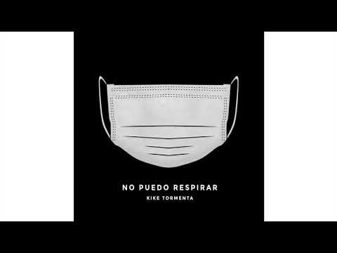 KIKE TORMENTA - NO PUEDO RESPIRAR