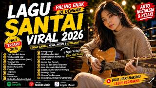 LAGU SANTAI VIRAL 2026 🎵 Paling Enak Didengar | Lagu Santai Terbaru Untuk Kerja, Ngopi & Istirahat