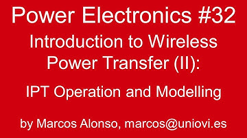 PE #32: Introduction to Wireless Power Transfer (II)