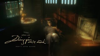 ĐỒNG LAN || Đừng yêu một mình - Don't love alone || Nominated BEST SONG Berlin MV Awards 2021
