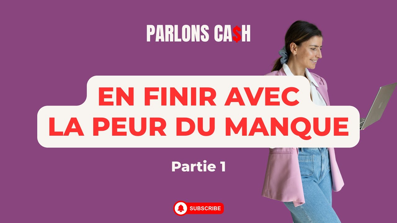Comment sortir de la peur du manque financier - partie 1 (Mini-série : actions concrètes 2/3)