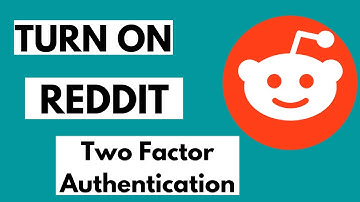 How To Set Up Two Factor Authentication On Reddit 2020