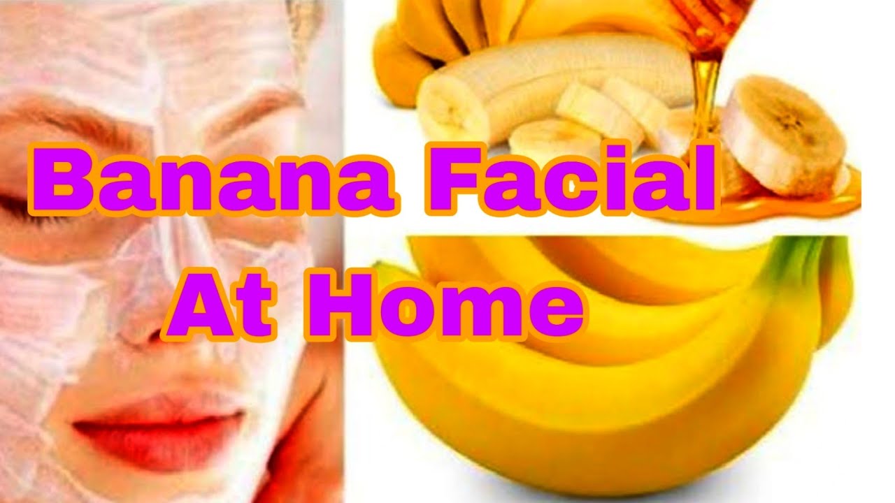 pure banana facialadvance banana facial😘 skin treatment banana facial