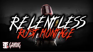 Relentless - Rust Montage 