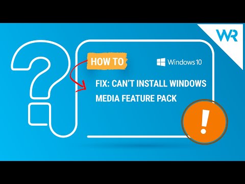 2024 Fix: Can’t install Windows Media Feature Pack? [4 Solutions]