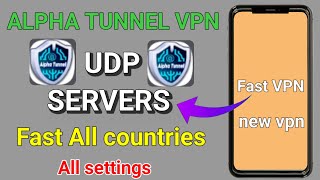 How To Setup Alpha Tunnel VPN with all country fastest udp settings for secure online browsing  screenshot 3