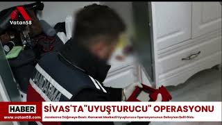 Sivastauyuşturucu Operasyonu 10 Adrese Baskın, 5 Tutuklama