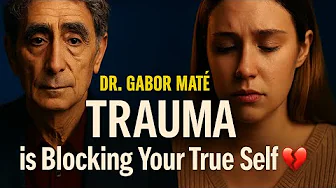 Dr. Gabor Maté: How Trauma Blocks Your True Self (And How to Heal It)