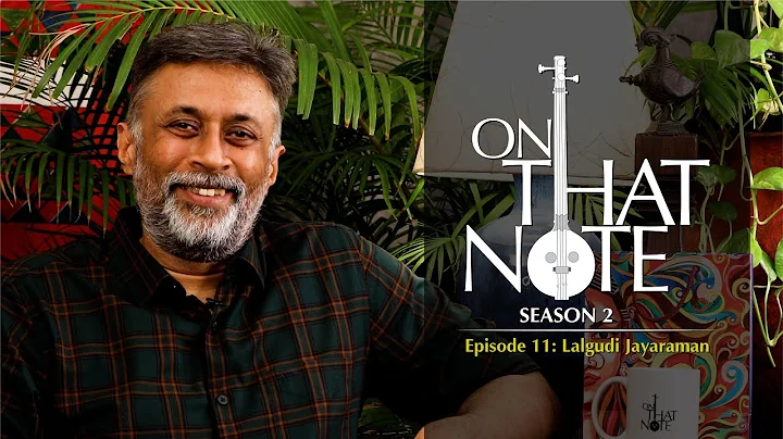 On that Note - Lalgudi Jayaraman (S02E11)