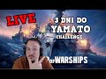 World of Warships PL Po Polsku LIVE Gameplay WOWS 3 Dni Do YAMATO
