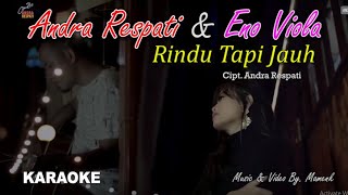 Rindu Tapi Jauh karaoke - Andra Respati feat Eno Viola