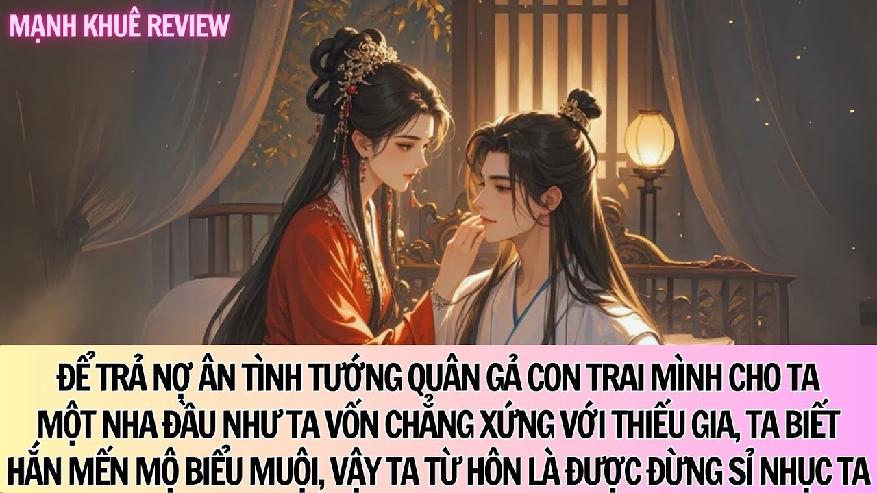 NẾU HẮN KHÔNG THÍCH TA VẬY DỨT KHOÁT TỪ HÔN LÀ ĐƯỢC