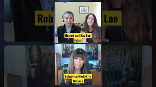 Episode 67: Strategies for Achieving Greater Work-Life Balance with Robert and Kay Lee Fukui
