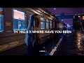 The Hills x Where Have You Been (sped up/tiktok version) (Lyrics)