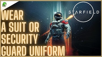 Starfield Wear a Suit or Security Guard Uniform